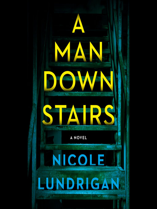 Title details for A Man Downstairs by Nicole Lundrigan - Wait list